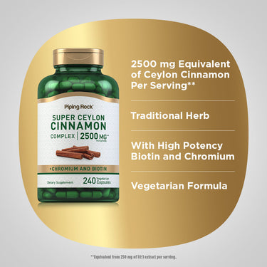 Super Ceylon Cinnamon Complex w/ Chromium & Biotin, 2500 mg (per serving), 240 Vegetarian Capsules