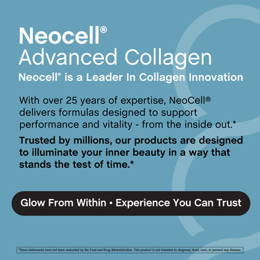 Neocell Advanced Collagen: Leader in collagen innovation with 25 years of expertise. Glow From Within.