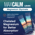 Product highlights graphic stating MAXCALM has Magnesium Glycinate, Ionic magnesium¹, and Chelated Magnesium for absorption¹.