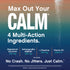 Product highlights graphic stating Max Out Your CALM, 4 Multi-Action Ingredients. No Crash. No Jitters. Just Calm.