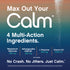 Max Calm graphic: 'Max Out Your Calm' with 4 multi-action ingredients. Claims: 'No Crash. No Jitters. Just Calm.'