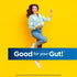 A young woman in jeans and a daisy sweater jumps excitedly, pumping her fists. Text reads: 'Good for your Gut!'