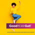 A young Black woman with curly hair, in a yellow sweater and jeans, jumps joyfully with fists raised beside a 'Good for your Gut!' banner.