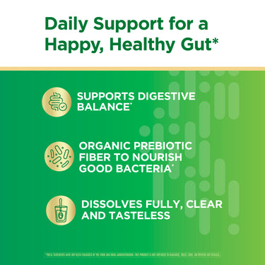 Product highlights graphic stating SUPPORTS DIGESTIVE BALANCE*, ORGANIC PREBIOTIC FIBER TO NOURISH GOOD BACTERIA*, DISSOLVES FULLY, CLEAR AND TASTELESS